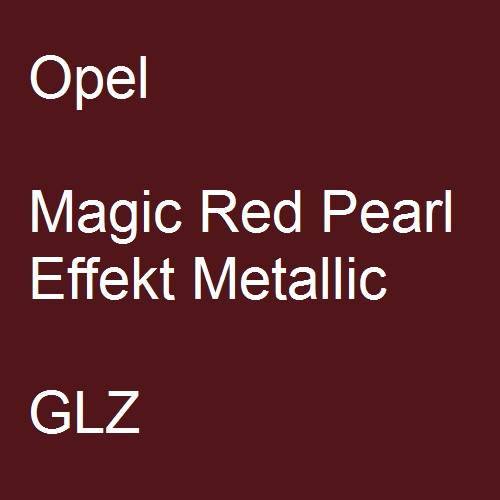 Opel, Magic Red Pearl Effekt Metallic, GLZ.